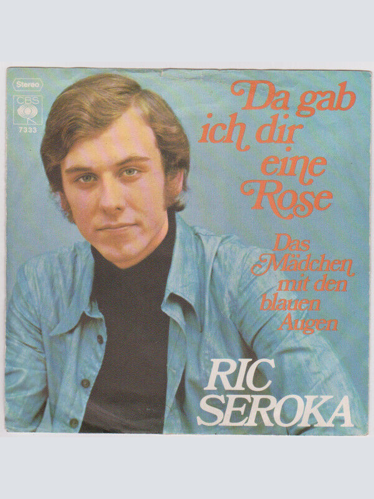 7" Ric Seroka - Da Gab Ich Dir Eine Rose