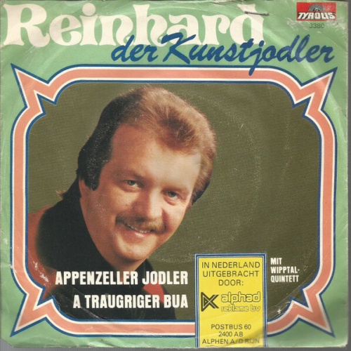 7", Single Reinhard Der Kunstjodler* Mit  Wipptal Quintett - Appenzeller Jodler