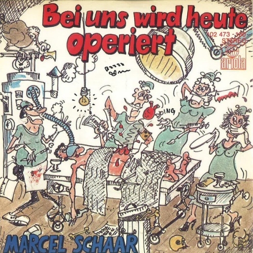 7", Single Marcel Schaar - Bei Uns Wird Heute Operiert