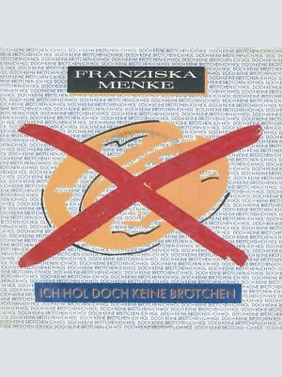 7", Single Franziska Menke - Ich Hol Doch Keine Brötchen
