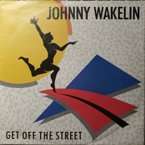 7", Single Johnny Wakelin - Get Off The Street