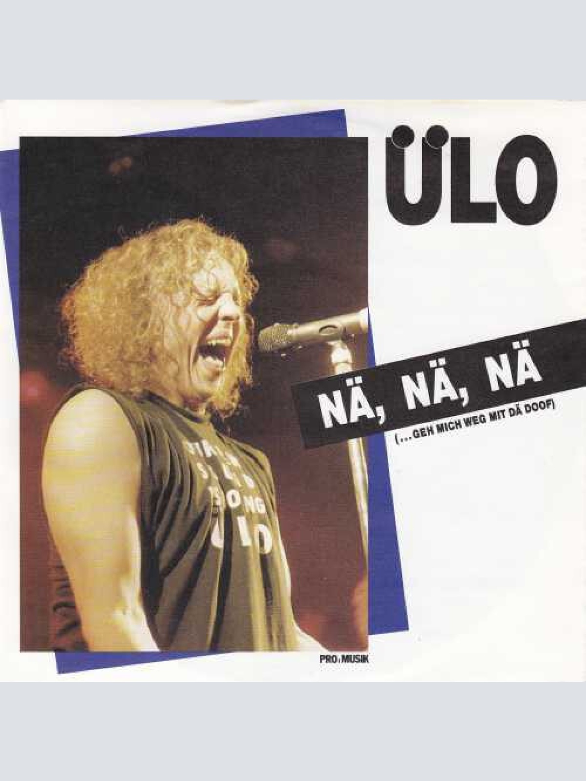 7", Single Ülo - Nä, Nä, Nä (...Geh Mich Weg Mit Dä Doof)