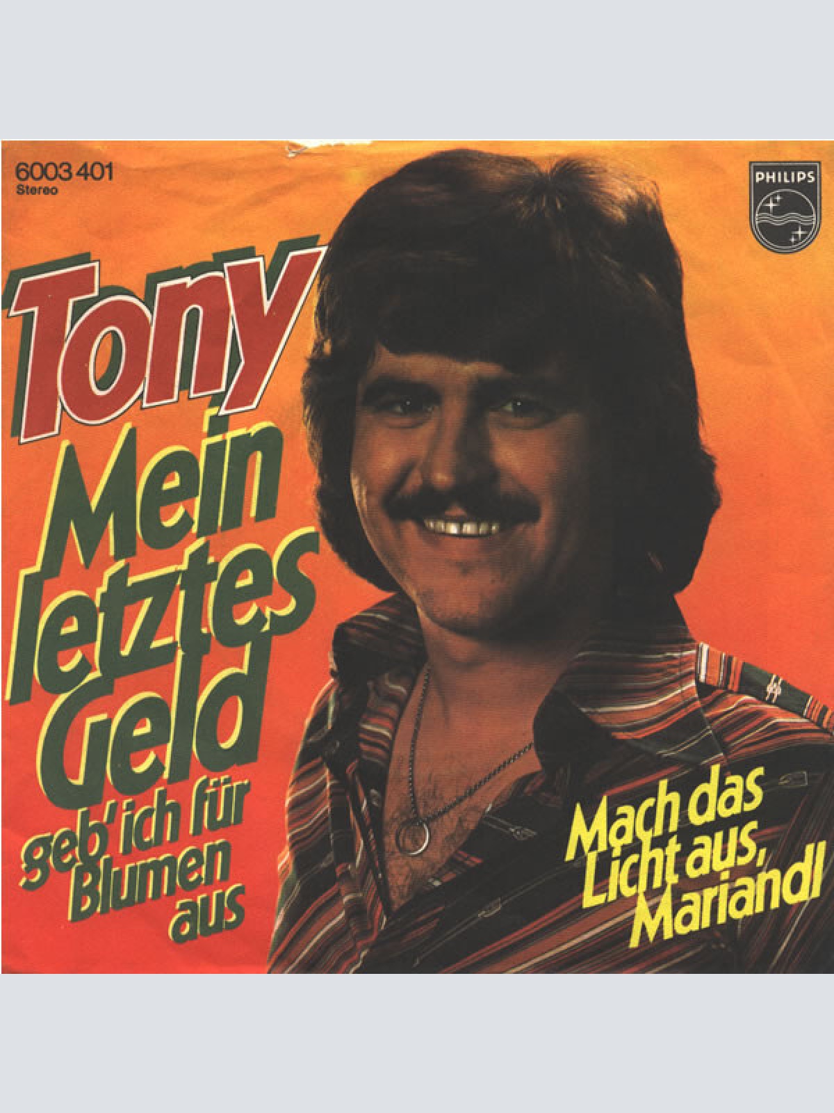 7", Single Tony (9) - Mein Letztes Geld Geb' Ich Für Blumen Aus