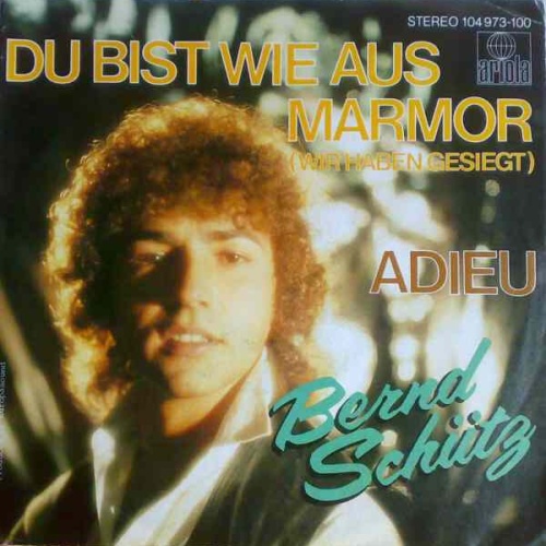 7", Single Bernd Schütz - Du Bist Wie Aus Marmor (Wir Haben Gesiegt)