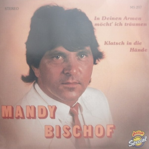7", Single Mandy Bischof - In Deinen Armen Möcht' Ich Träumen
