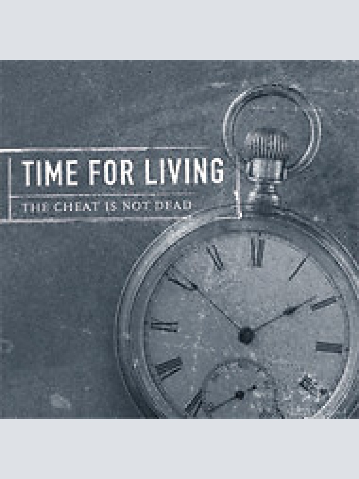 CD Time For Living - The Cheat Is Not Dead