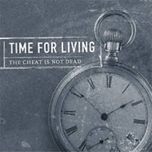 CD Time For Living - The Cheat Is Not Dead