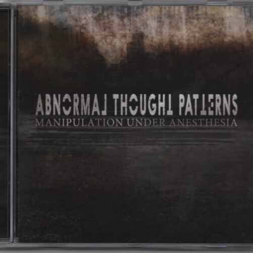 CD, Album, RE Abnormal Thought Patterns - Manipulation Under Anesthesia