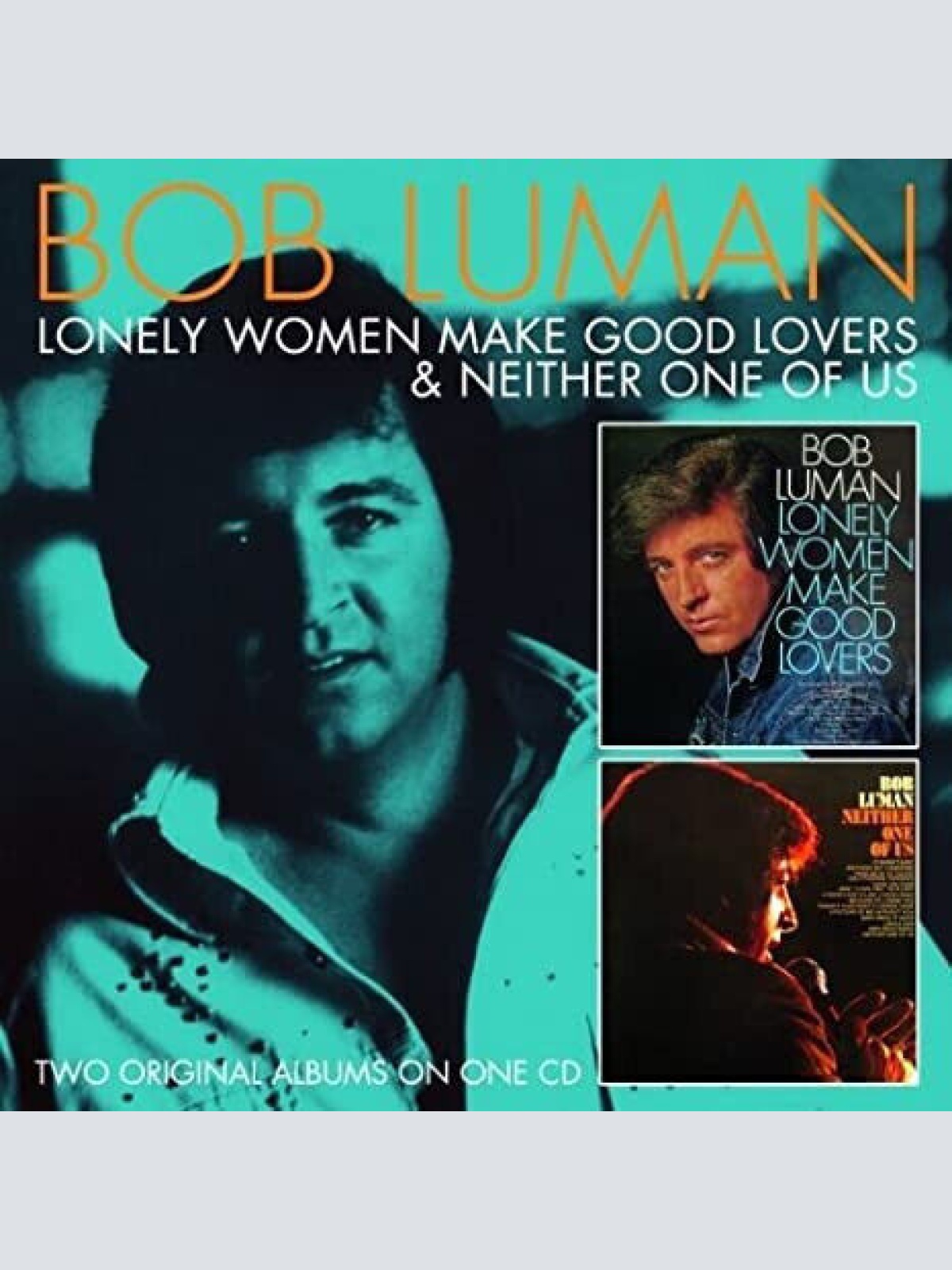 CD, Comp Bob Luman - Lonely Women Make Good Lovers & Neither One Of Us