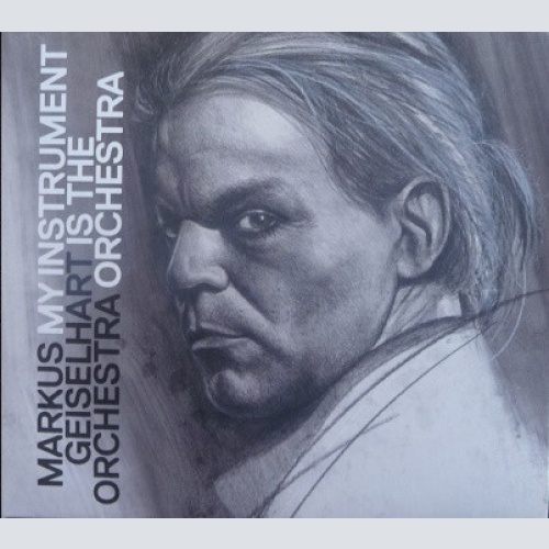 CD, Album Markus Geiselhart Orchestra - My Instrument Is The Orchestra