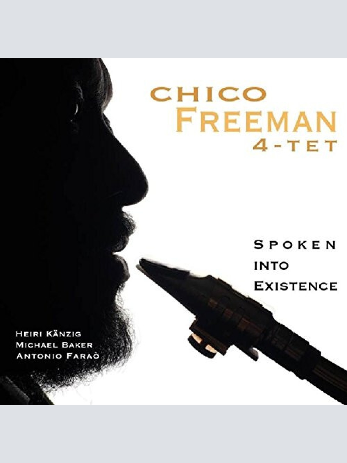 CD, Album Chico Freeman 4-tet* - Spoken Into Existence