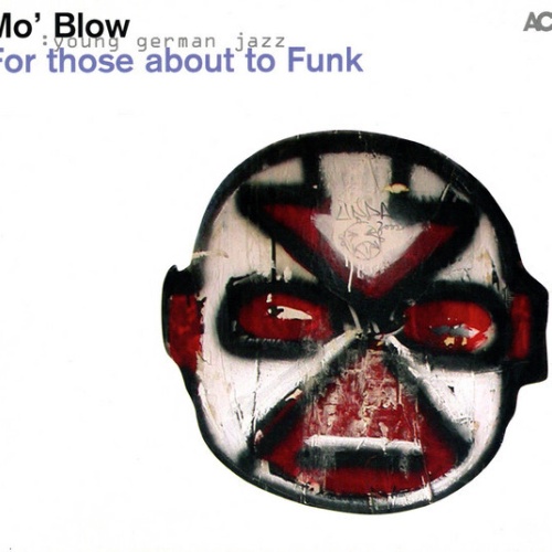 CD, Album Mo' Blow - For Those About To Funk