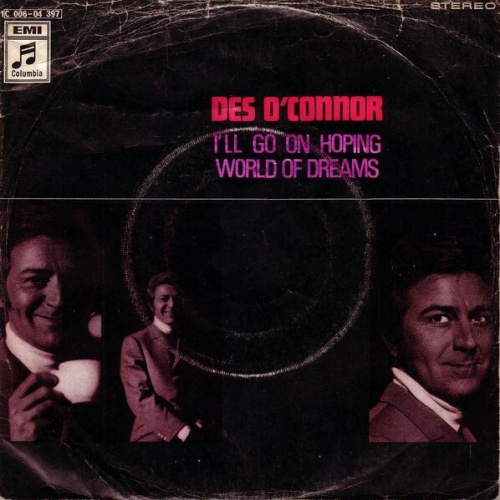 7" Des O'Connor - I'll Go On Hoping / World Of Dreams