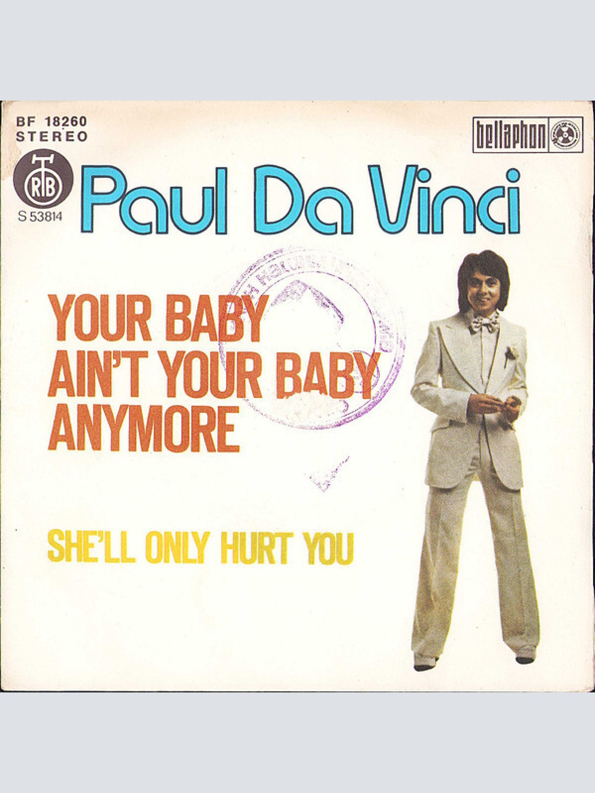 7", Single Paul Da Vinci - Your Baby Ain't Your Baby Anymore