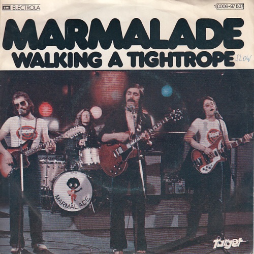 7", Single Marmalade* - Walking A Tightrope