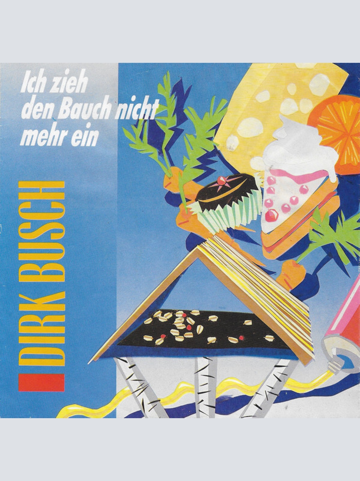 7", Single Dirk Busch - Ich Zieh Den Bauch Nicht Mehr Ein