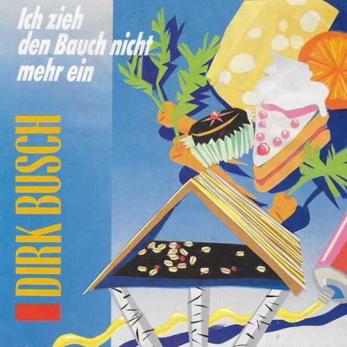7", Single Dirk Busch - Ich Zieh Den Bauch Nicht Mehr Ein