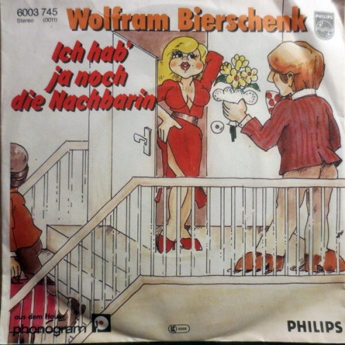7", Single Wolfram Bierschenk - Ich Hab' Ja Noch Die Nachbarin