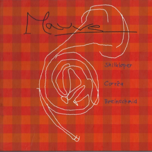 CD, Album Shilkloper* | Corrêa* | Breinschmid* - Mauve