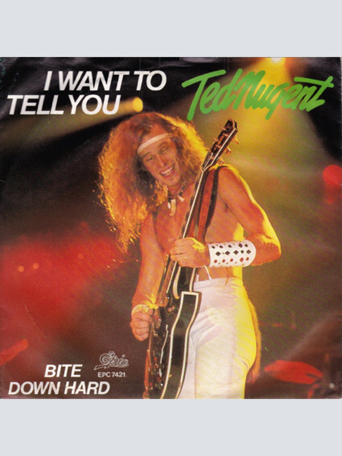 7", Single, Promo Ted Nugent - I Want To Tell You / Bite Down Hard