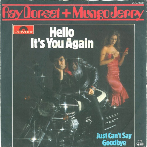 7", Single Ray Dorset + Mungo Jerry - Hello It's You Again