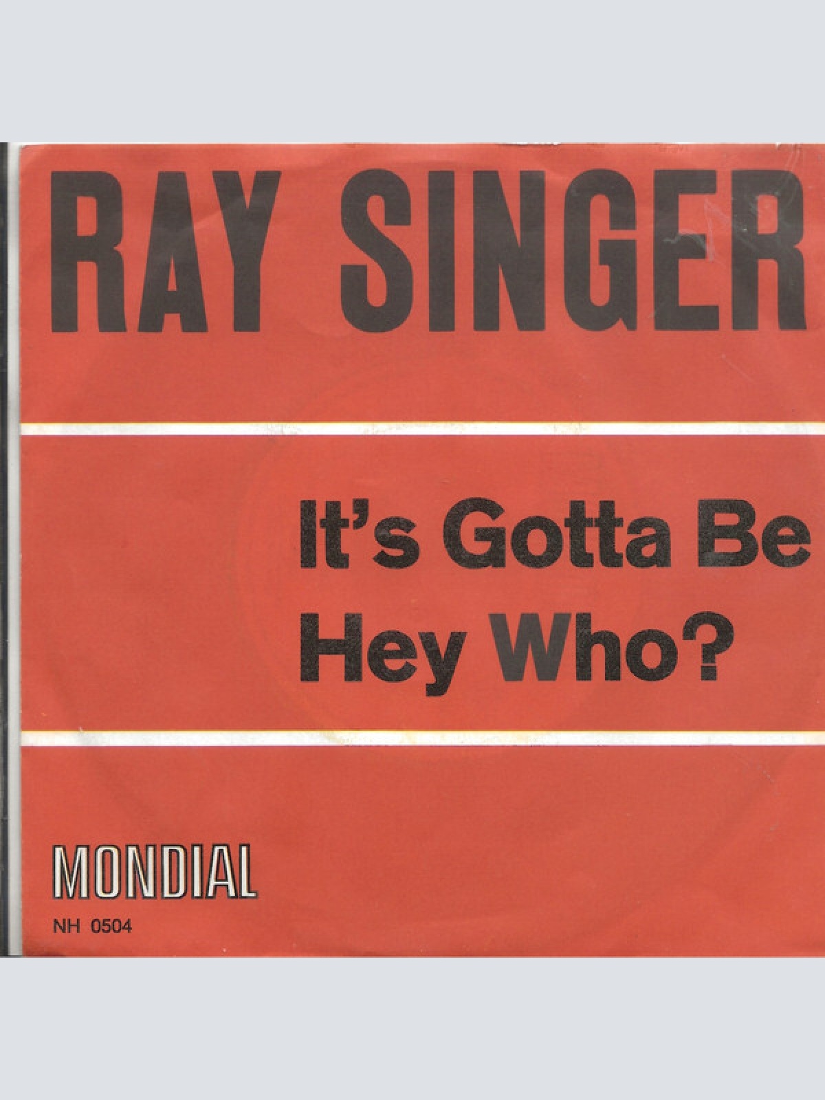 7", Single Ray Singer - It's Gotta Be