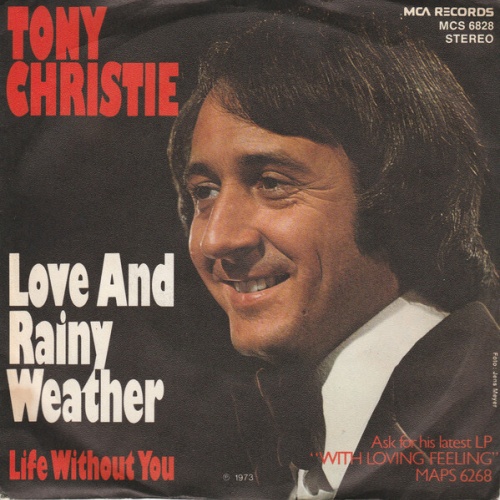 7", Single, Promo Tony Christie - Love And Rainy Weather / Life Without You