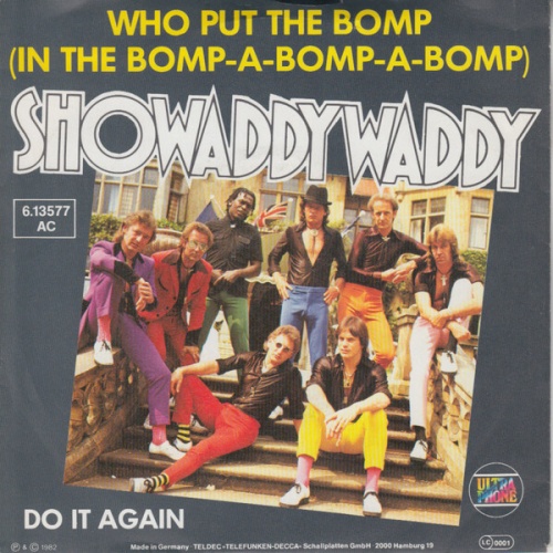 7", Single, Promo Showaddywaddy - Who Put The Bomp (In The Bomp-A-Bomp-A-Bomp)