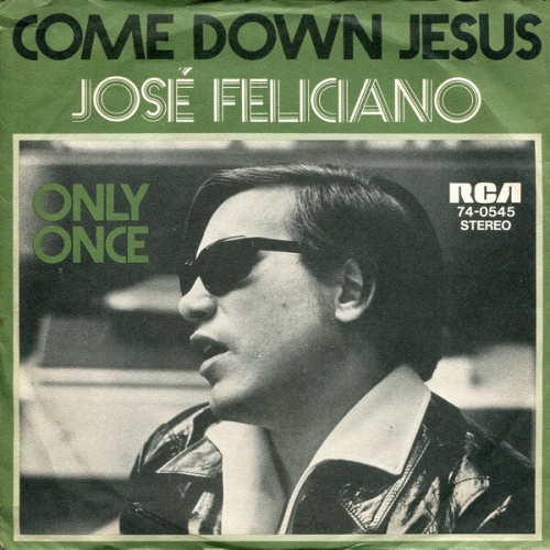 7", Single, Promo José Feliciano - Come Down Jesus