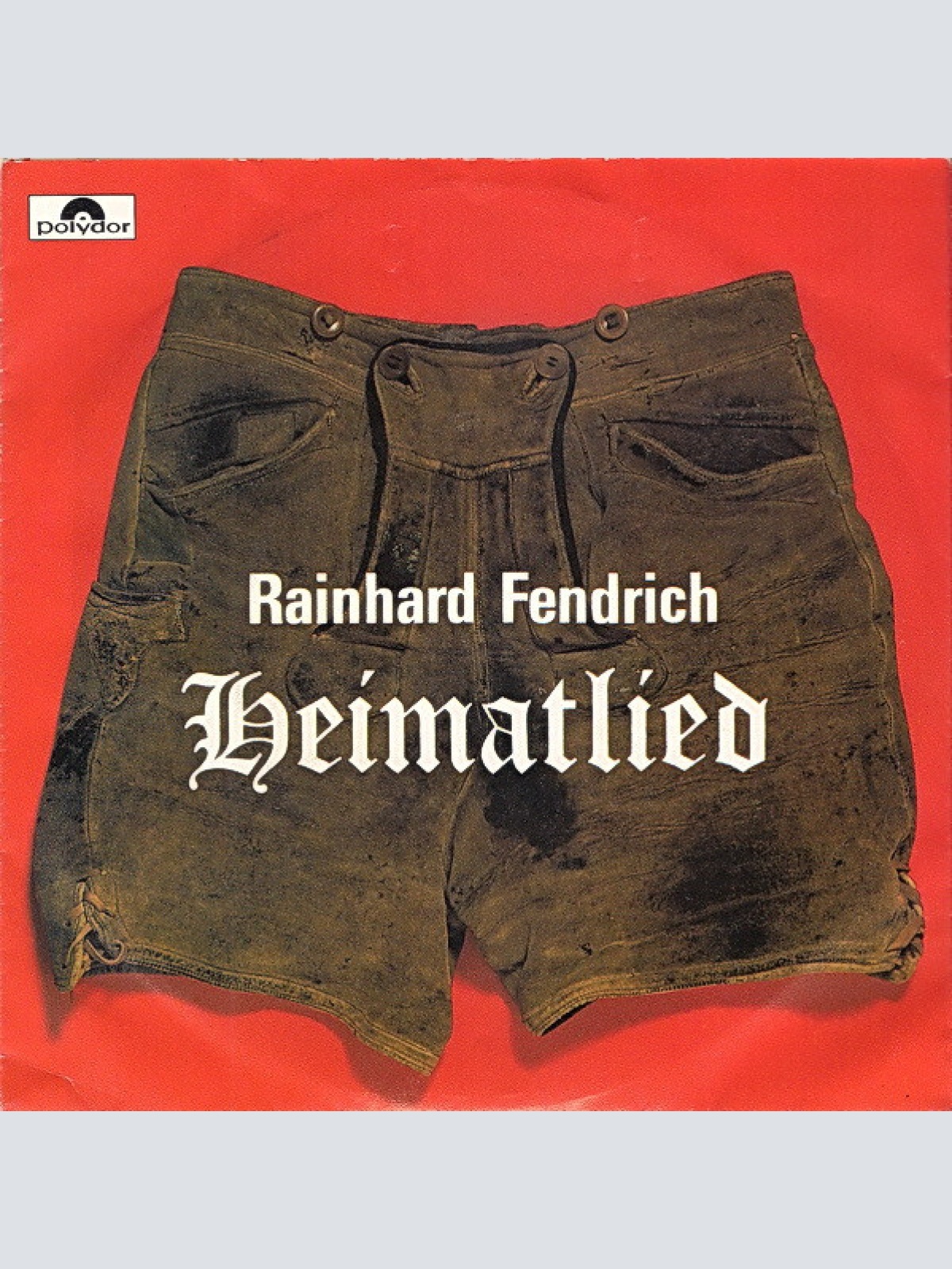 7", Single Rainhard Fendrich - Heimatlied