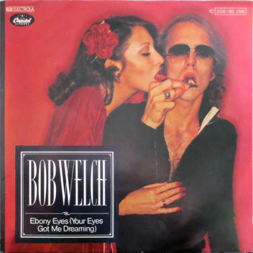 7", Single Bob Welch - Ebony Eyes (Your Eyes Got Me Dreaming)