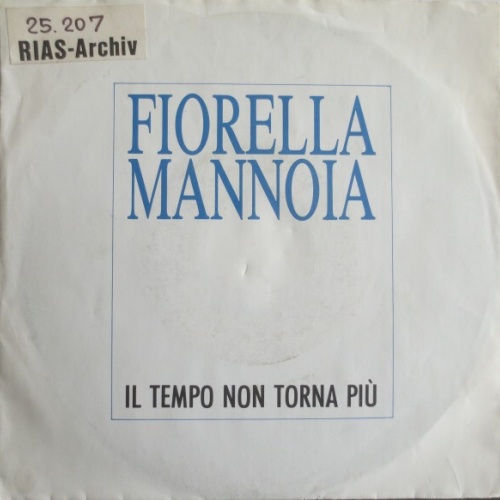 7", Single, Promo Fiorella Mannoia - Il Tempo Non Torna Più