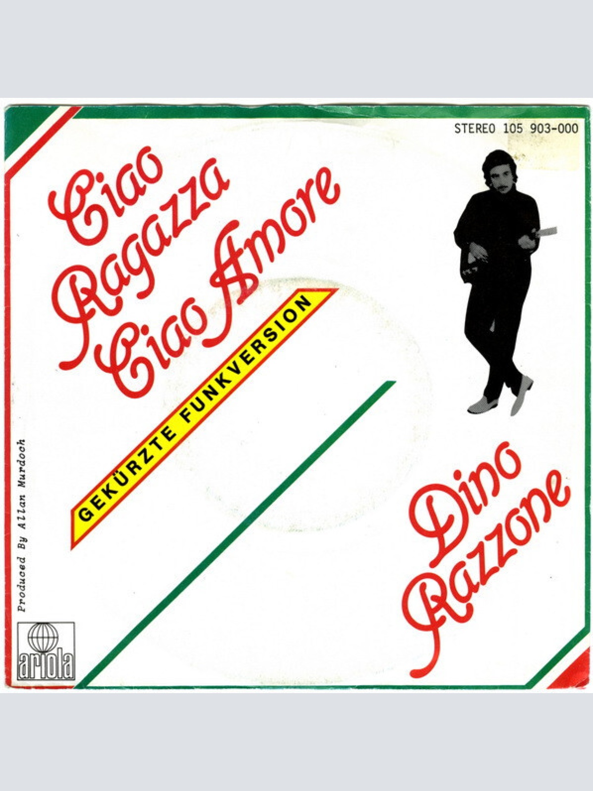 7", Single Dino Razzone - Ciao Ragazza Ciao Amore (Gekürzte Funkversion)