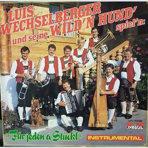 LP Luis Wechselberger* Und Seine Wild'n Hund' - Für Jeden A Stückerl
