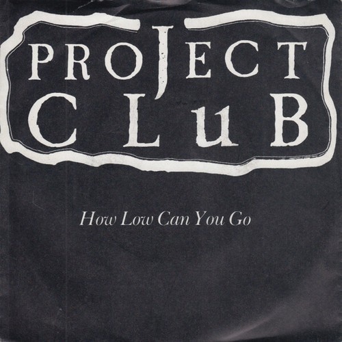 7", Single, Promo Project Club* - How Low Can You Go