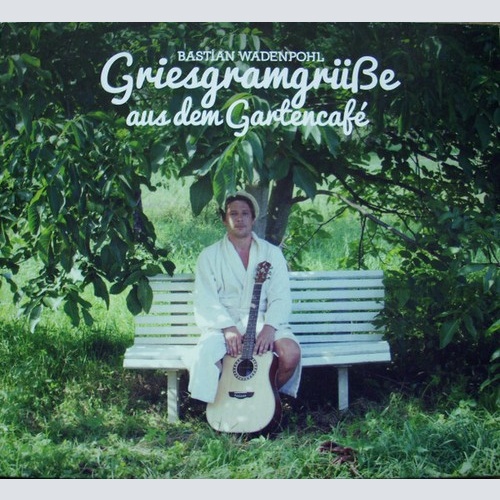 CD, Album Bastian Wadenpohl - Griesgramgrüße Aus Dem Gartencafé