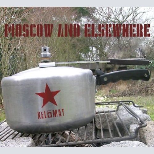 CD Kelomat - Moscow And Elsewhere