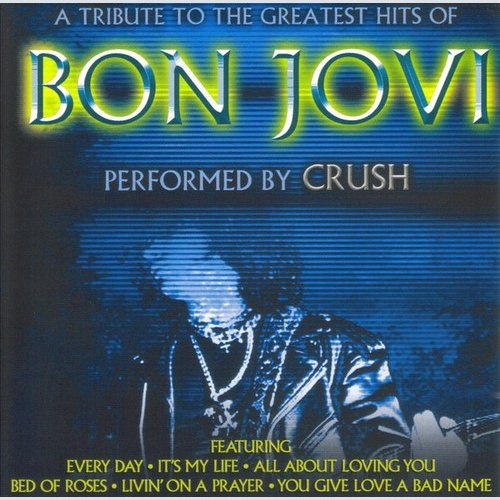 CD Crush (45) - A Tribute To The Greatest Hits Of Bon Jovi