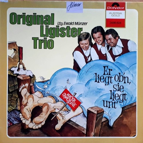 LP Original Ligister Trio - Er Liegt Ob'n, Sie Liegt Unt'