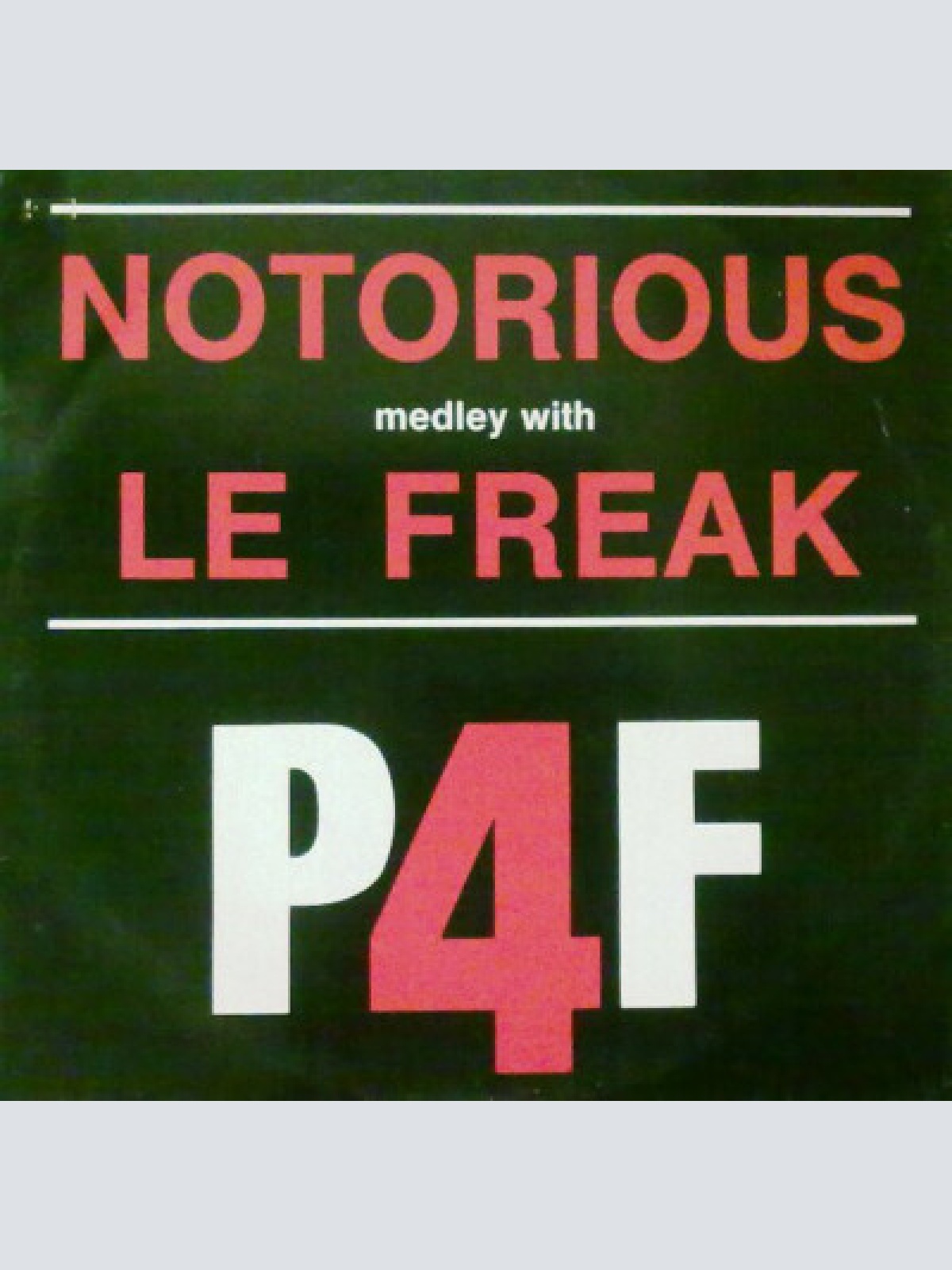 7", Single P4F - Notorious Medley With Le Freak