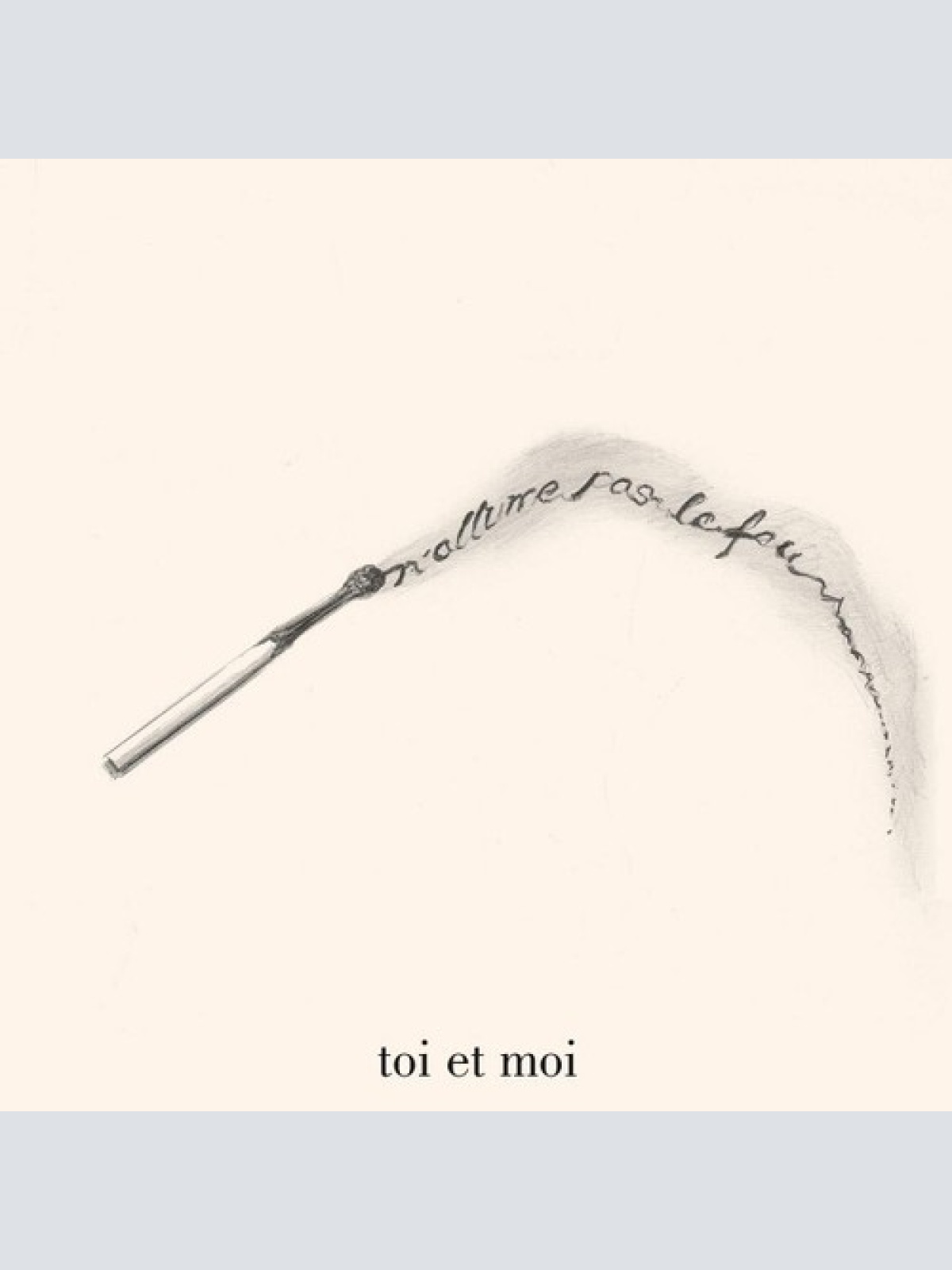 CD Toi Et Moi (3) - N'allume Pas Le Feu