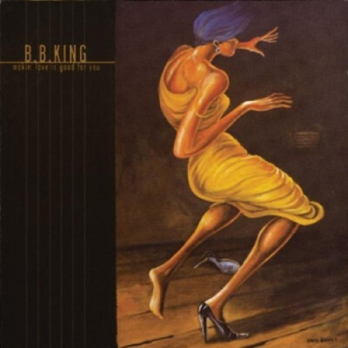 CD, Album B.B. King - Makin' Love Is Good For You