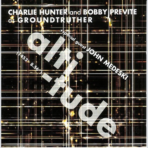 2xCD, Album Charlie Hunter And  Bobby Previte As Groundtruther + Special Gues...