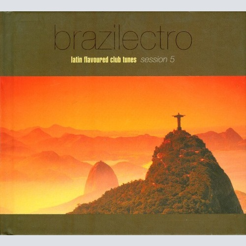 2xCD, Comp Various - Brazilectro: Latin Flavoured Club Tunes Session 5