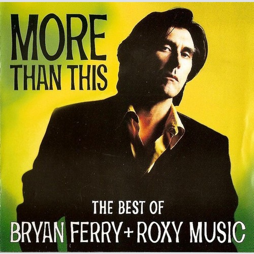 CD, Comp, RM, EMI Bryan Ferry + Roxy Music - More Than This (The Best Of Brya...