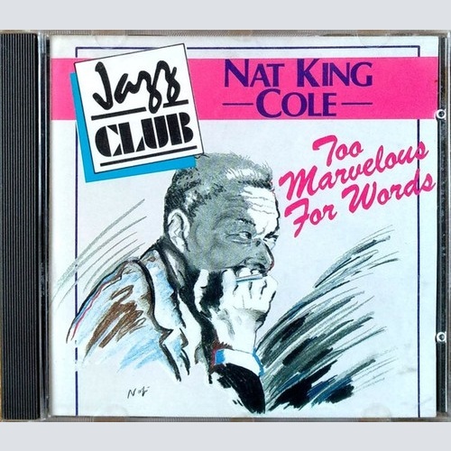 CD, Comp Nat King Cole - Too Marvellous For Words