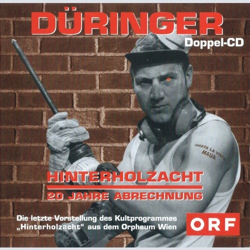 2xCD, Album Roland Düringer - Hinterholzacht - 20 Jahre Abrechnung