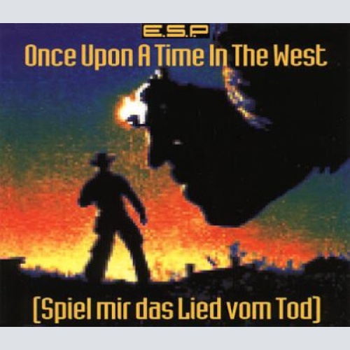 CD, Maxi E.S.P. (2) - Once Upon A Time In The West (Spiel Mir Das Lied Vom Tod)