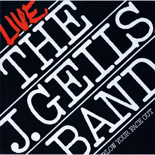 CD, Album, RE, RM The J. Geils Band - Live - Blow Your Face Out