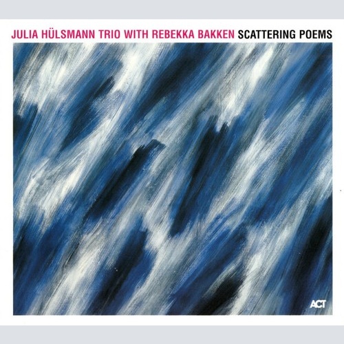 CD, Album, Dig Julia Hülsmann Trio with Rebekka Bakken - Scattering Poems